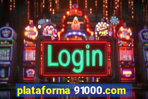 plataforma 91000.com